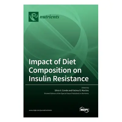 "Impact of Diet Composition on Insulin Resistance" - "" ("Conde Silvia V.")