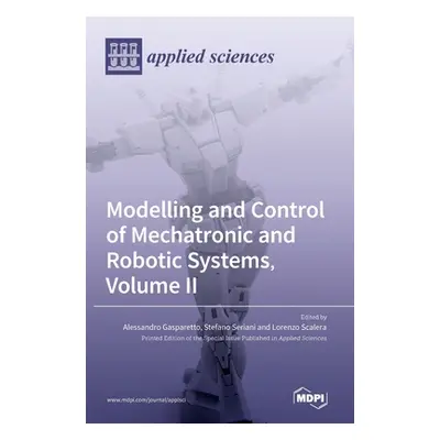 "Modelling and Control of Mechatronic and Robotic Systems, Volume II" - "" ("Gasparetto Alessand