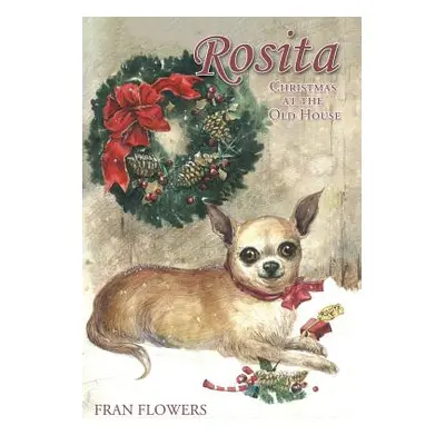 "Rosita: Christmas at the Old House" - "" ("Flowers Fran")