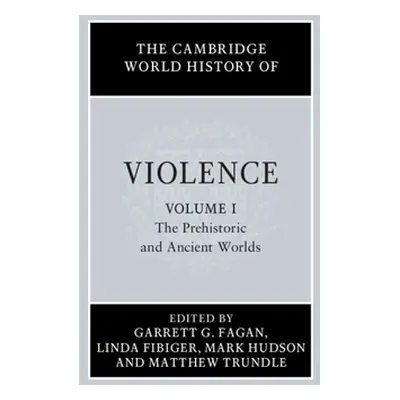 "The Cambridge World History of Violence" - "" ("Fagan Garrett G.")