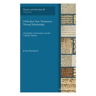 "Orthodox New Testament Textual Scholarship: Antoniades, Lectionaries, and the Catholic Epistles