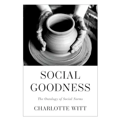 "Social Goodness: The Ontology of Social Norms" - "" ("Witt Charlotte")