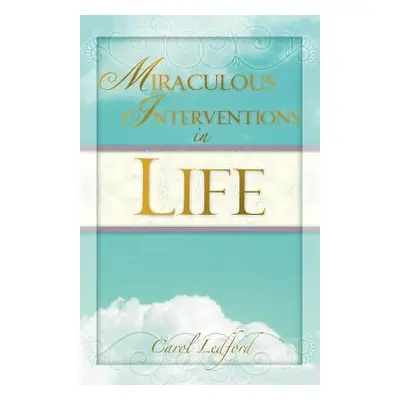 "Miraculous Interventions in Life" - "" ("Ledford Carol")