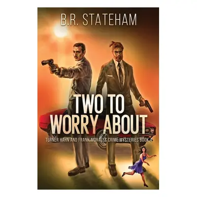 "Two to Worry About" - "" ("Stateham B. R.")