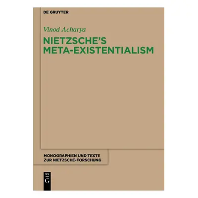 "Nietzsche's Meta-Existentialism" - "" ("Acharya Vinod")