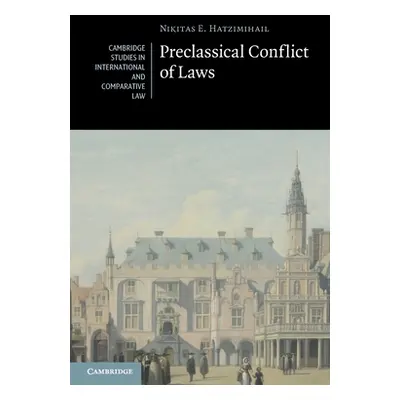 "Preclassical Conflict of Laws" - "" ("Hatzimihail Nikitas E.")