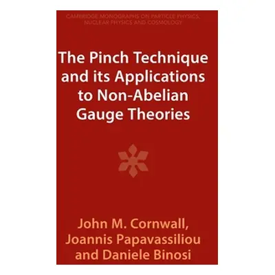 "The Pinch Technique and Its Applications to Non-Abelian Gauge Theories" - "" ("Cornwall John M.