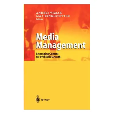 "Media Management: Leveraging Content for Profitable Growth" - "" ("Vizjak Andrej")