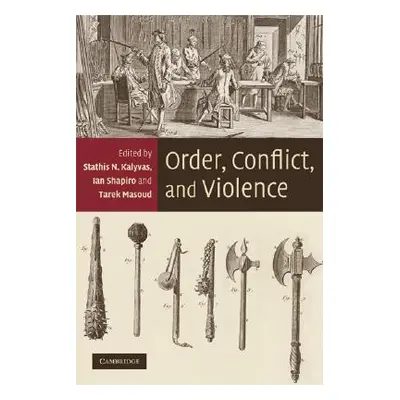 "Order, Conflict, and Violence" - "" ("Kalyvas Stathis N.")