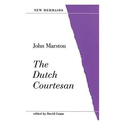 "The Dutch Courtesan" - "" ("Marston John")