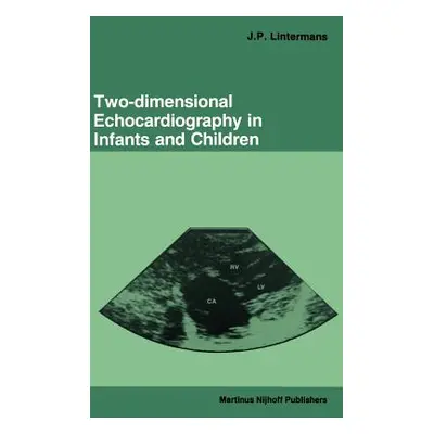 "Two-Dimensional Echocardiography in Infants and Children" - "" ("Lintermans J. P.")