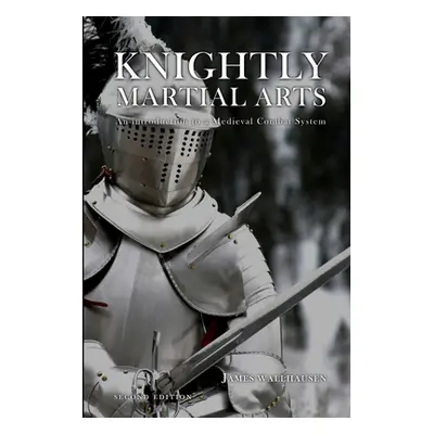 "Knightly Martial Arts" - "" ("Wallhausen James")