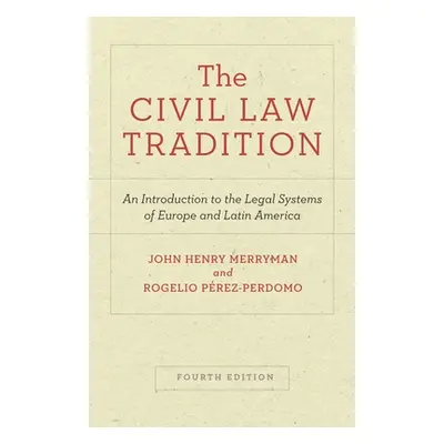 "The Civil Law Tradition: An Introduction to the Legal Systems of Europe and Latin America, Four