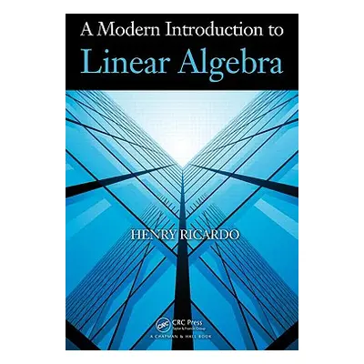 "A Modern Introduction to Linear Algebra" - "" ("Ricardo Henry")