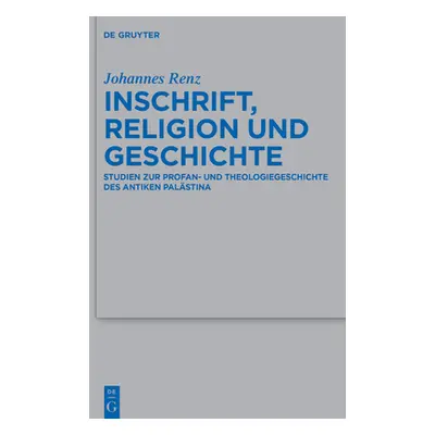 "Inschrift, Religion und Geschichte" - "" ("Renz Johannes")