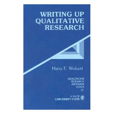 "Writing Up Qualitative Research" - "" ("Wolcott Harry F.")