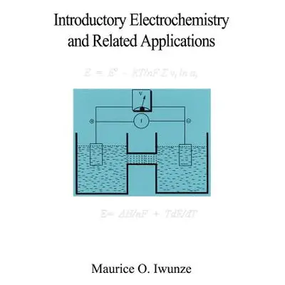 "Introductory Electrochemistry and Related Applications" - "" ("Iwunze Maurice O.")