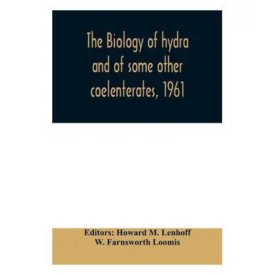 "The biology of hydra and of some other coelenterates, 1961" - "" ("M. Lenhoff Howard")