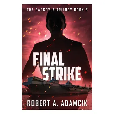 "Final Strike" - "" ("Adamcik Robert A.")