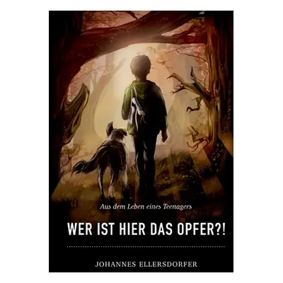 "Wer ist hier das Opfer?!" - "" ("Ellersdorfer Johannes")