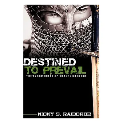 "Destined to Prevail" - "" ("Raiborde Nicky S.")