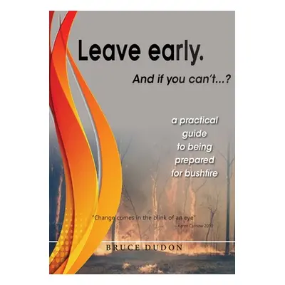 "Leave Early. And if you can't...?" - "" ("Dudon Bruce")