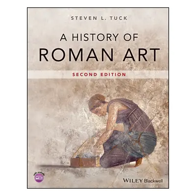 "A History of Roman Art" - "" ("Tuck Steven L.")