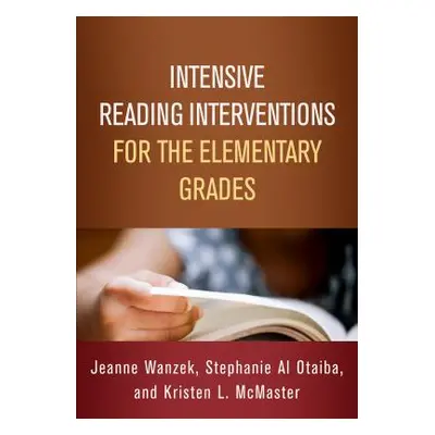 "Intensive Reading Interventions for the Elementary Grades" - "" ("Wanzek Jeanne")