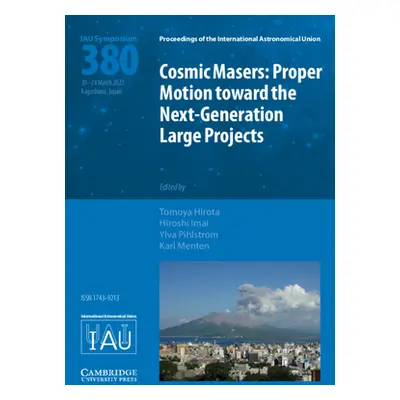 "Cosmic Masers (Iau S380): Proper Motion Toward the Next-Generation Large Projects" - "" ("Hirot