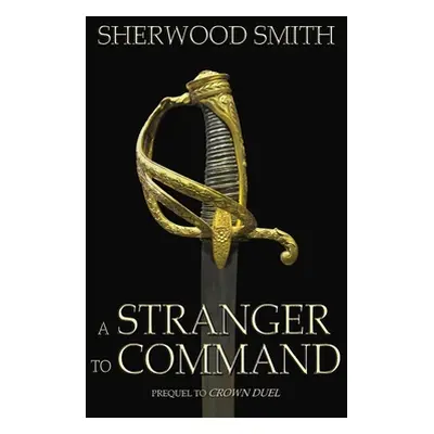 "A Stranger to Command" - "" ("Smith Sherwood")