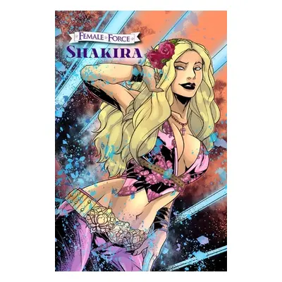 "Female Force: Shakira" - "" ("Frizell Michael")