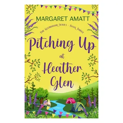 "Pitching Up at Heather Glen" - "" ("Amatt Margaret")