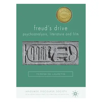 "Freud's Drive: Psychoanalysis, Literature and Film: Psychoanalysis, Literature and Film" - "" (