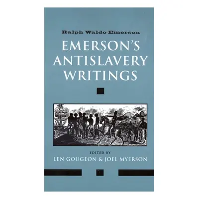 "Emerson's Antislavery Writings" - "" ("Emerson Ralph Waldo")