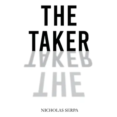 "The Taker" - "" ("Serpa Nicholas")