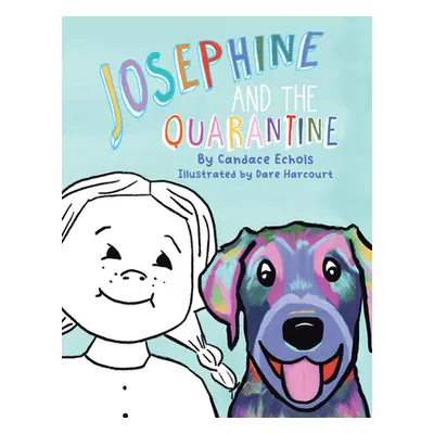 "Josephine and the Quarantine" - "" ("Candace Echols")