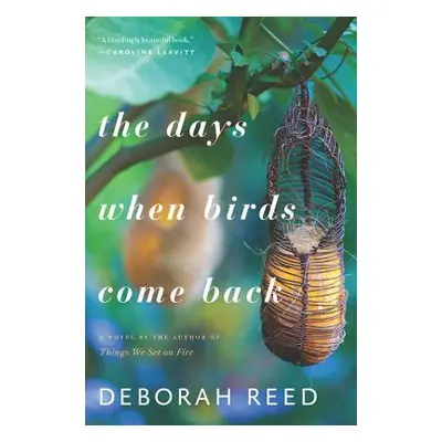 "The Days When Birds Come Back" - "" ("Reed Deborah")