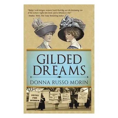 "Gilded Dreams: The Journey to Suffrage" - "" ("Russo Morin Donna")