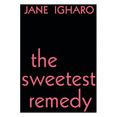 "The Sweetest Remedy" - "" ("Igharo Jane")