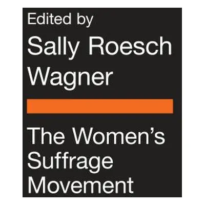 "The Women's Suffrage Movement" - "" ("Roesch Wagner Sally")