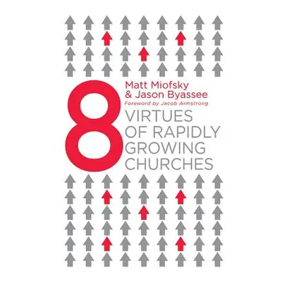 "Eight Virtues of Rapidly Growing Churches" - "" ("Miofsky Matthew Thomas")