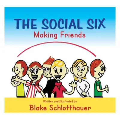 "Social Six, Making Friends" - "" ("Schlotthauer Blake")