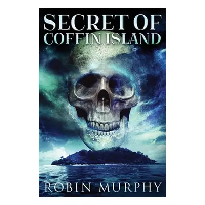 "Secret Of Coffin Island" - "" ("Murphy Robin")