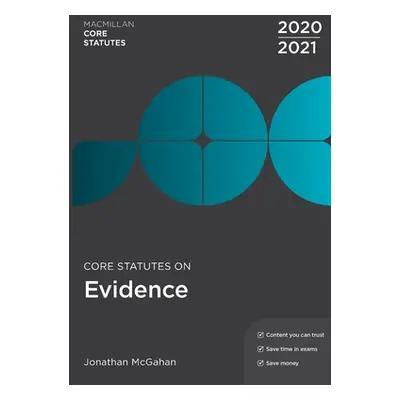 "Core Statutes on Evidence 2020-21" - "" ("McGahan Jonathan")