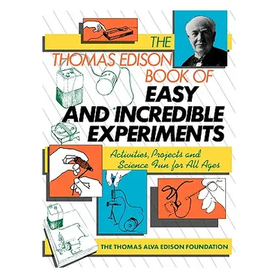 "The Thomas Edison Book of Easy and Incredible Experiments" - "" ("Cook James G.")