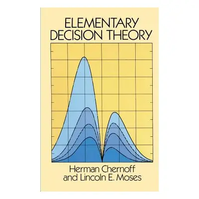 "Elementary Decision Theory" - "" ("Chernoff Herman")