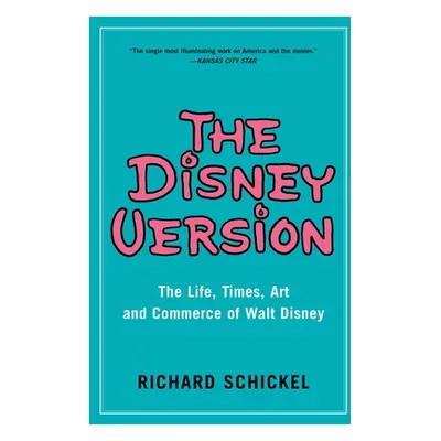 "The Disney Version: The Life, Times, Art and Commerce of Walt Disney" - "" ("Schickel Richard")