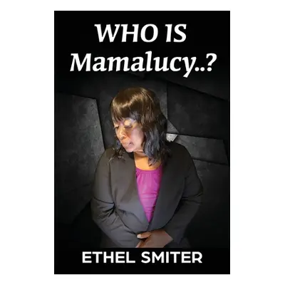 "Who Is Mamalucy?" - "" ("Smiter Ethel")