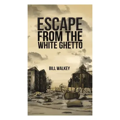 "Escape from the White Ghetto" - "" ("Walkey Bill")