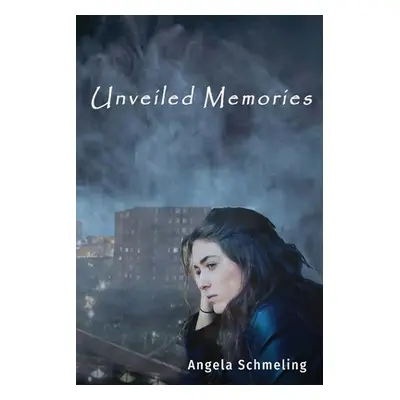 "Unveiled Memories" - "" ("Schmeling Angela")